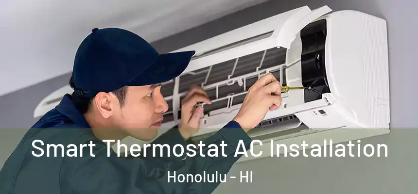 Smart Thermostat AC Installation Honolulu - HI